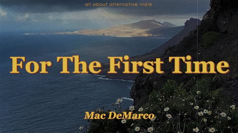 for thefirst time lyrics|for the first time mac demarco meaning.